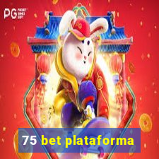 75 bet plataforma